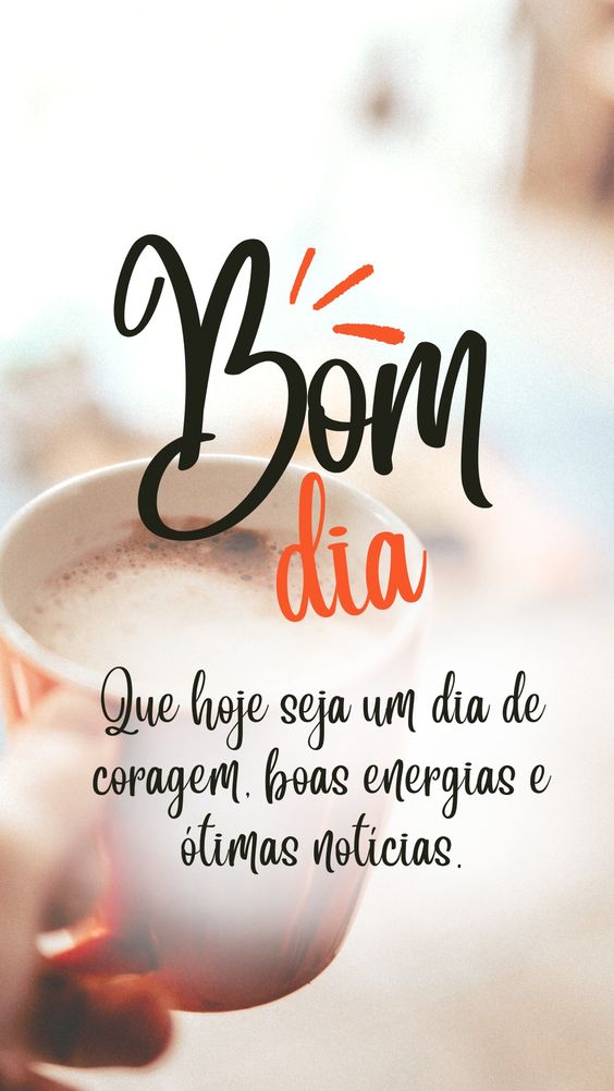 Bom dia de coragem